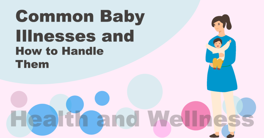 Common Baby Illnesses and How to Handle Them